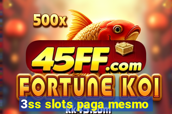 3ss slots paga mesmo
